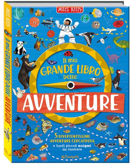 Il mio grande libro delle avventure. Ediz. illustrata - Camilla de La Bédoyère - copertina