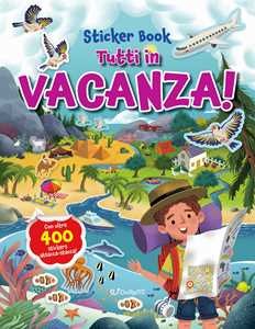 Libro Tutti in vacanza! Ediz. illustrata Joli Hannah