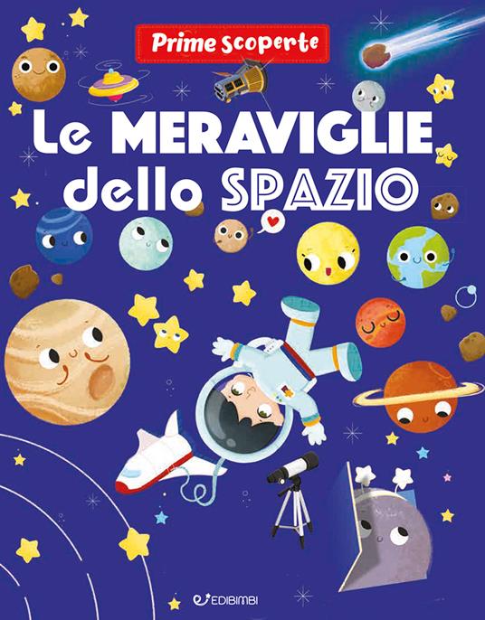 Le meraviglie dello spazio. Prime scoperte. Ediz. a colori - María Forero - copertina