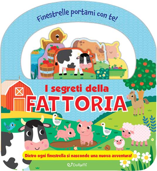 I segreti della fattoria. Finestrelle portami con te! Ediz. a colori - copertina