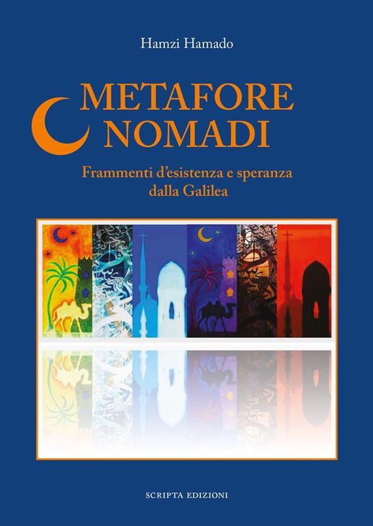 Metafore nomadi. Frammenti d'esistenza e speranza dalla Galilea - Hamzi Hamado - copertina
