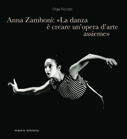 Anna Zamboni: «La danza è creare un’opera d’arte assieme». Un racconto tra maestri, insegnamento, Teatro alla Scala e danza futurista - Olga Piccolo - copertina