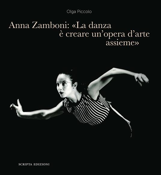 Anna Zamboni: «La danza è creare un’opera d’arte assieme». Un racconto tra maestri, insegnamento, Teatro alla Scala e danza futurista - Olga Piccolo - copertina