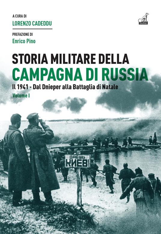 Storia militare della campagna di Russia. Il 1941. Dal Dnieper alla Battaglia di Natale - Lorenzo Cadeddu - copertina