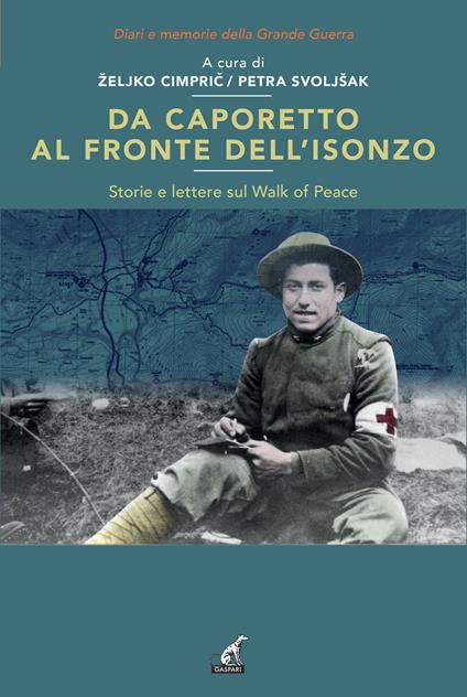 Da Caporetto al fronte dell'Isonzo. Storie e lettere sul Walk af Peace - copertina