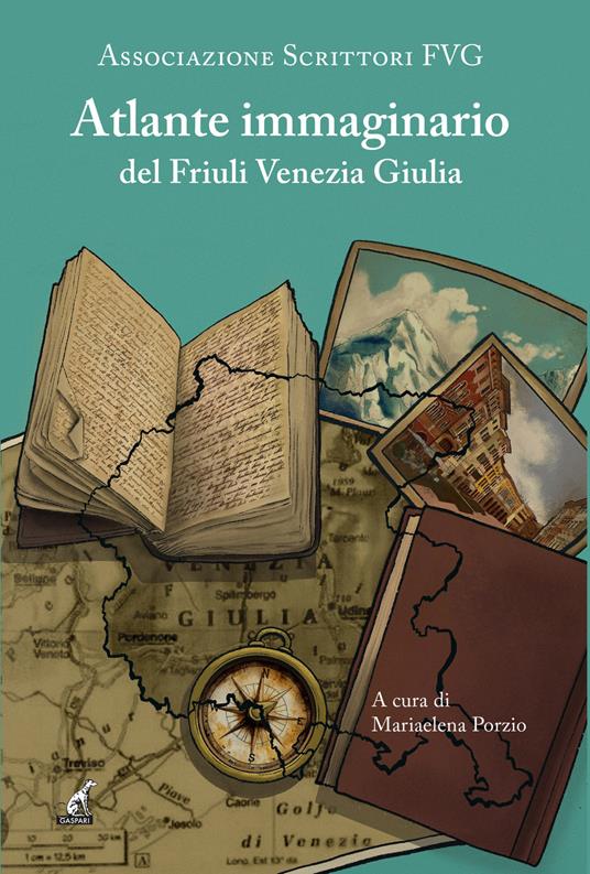 Atlante immaginario del Fiuli Venezia Giulia - copertina