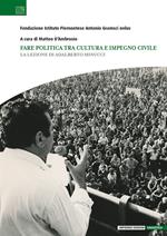 Fare politica tra cultura e impegno civile. La lezione di Adalberto Minucci