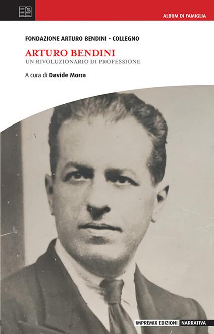 Arturo Bendini. Un rivoluzionario di professione - copertina