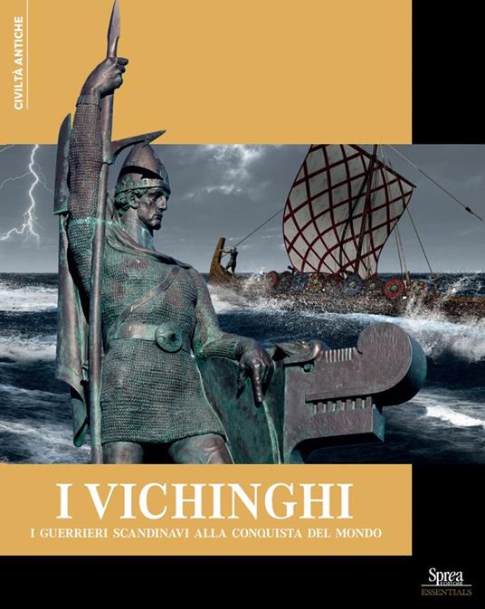 I Vichinghi. I guerrieri scandinavi alla conquista del mondo - copertina