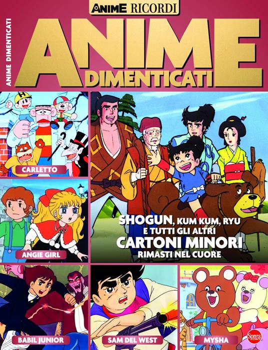 Anime dimenticati. Shogun, Kum Kum, Ryu e tutti gli altri cartoni minori rimasti nel cuore - copertina