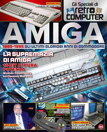 Amiga. 1985-1995. Gli ultimi gloriosi anni di Commodore. Gli speciali di Retro Computer - copertina