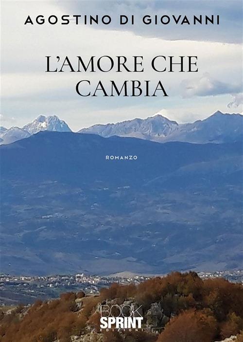 L' amore che cambia - Agostino Di Giovanni - ebook