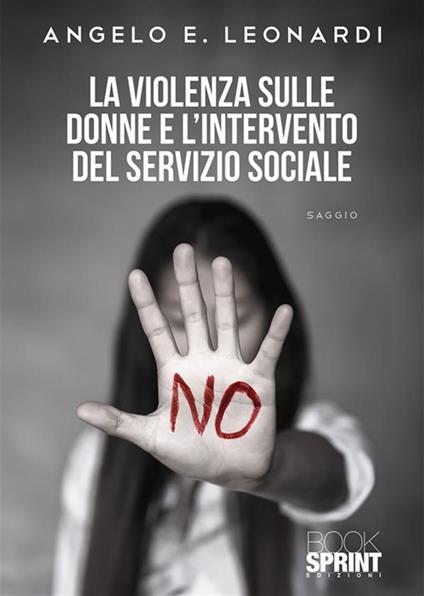 La violenza sulle donne e l'intervento del servizio sociale - Angelo E. Leonardi - ebook
