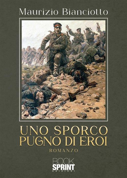 Uno sporco pugno di eroi - Maurizio Bianciotto - copertina