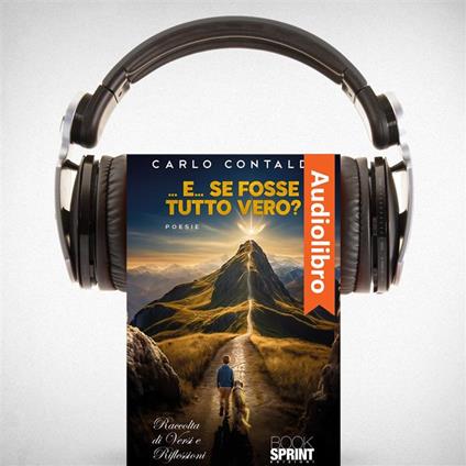 … E… se fosse tutto vero?