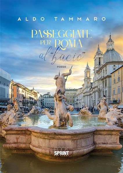 Passeggiate per Roma al «bacio» - Aldo Tammaro - ebook