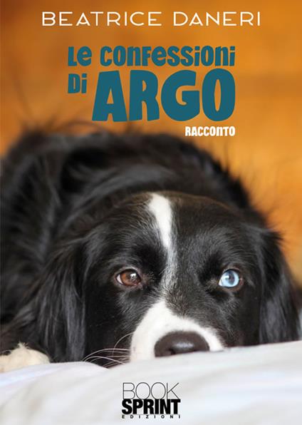 Le confessioni di Argo - Beatrice Daneri - ebook