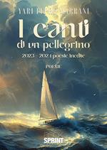 I canti di un pellegrino. 2023-2024 poesie inedite