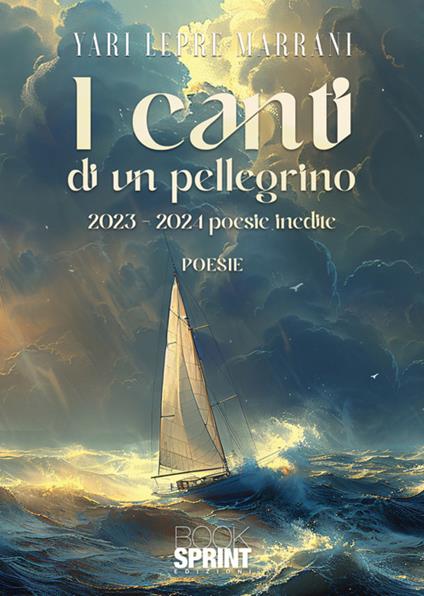 I canti di un pellegrino. 2023-2024 poesie inedite - Yari Lepre Marrani - copertina