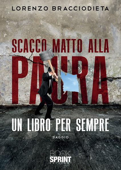 Scacco matto alla paura - Lorenzo Bracciodieta - ebook