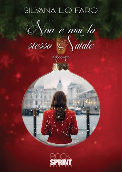 Non è mai lo stesso Natale - Silvana Lo Faro - ebook