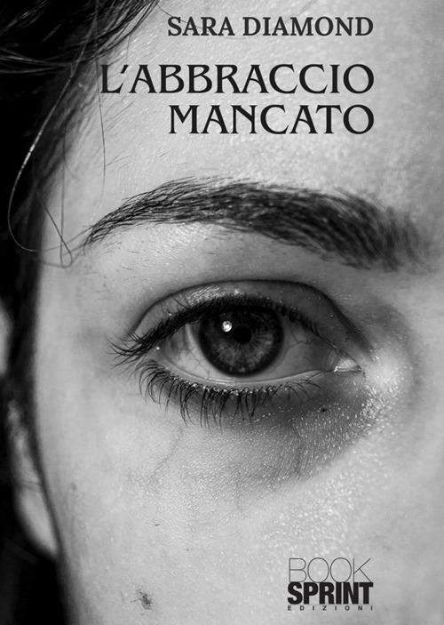 L'abbraccio mancato - Sara Diamond - copertina