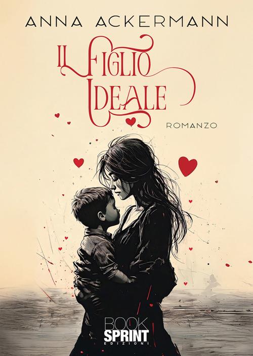 Il figlio ideale - Anna Ackermann - ebook