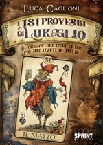 I 181 proverbi di Lukaglio. All'origine dei modi di dire più utilizzati in Italia