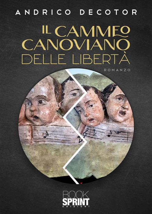 Il cammeo canoviano delle libertà - Andrico Decotor - copertina