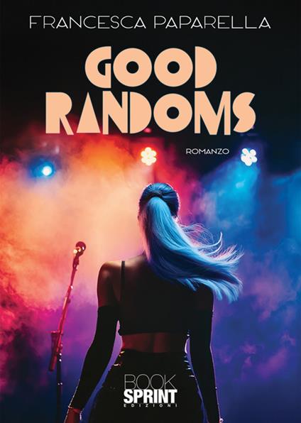 Good Randoms - Francesca Paparella - ebook
