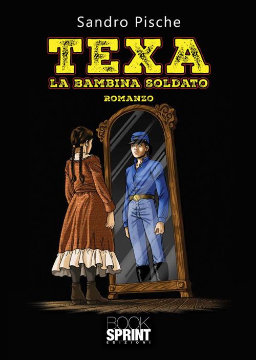 Texa. La bambina soldato - Sandro Pische - copertina