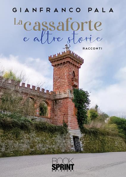 La cassaforte e altre storie - Gianfranco Pala - copertina