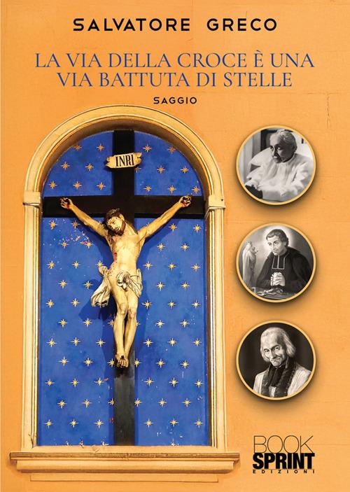 La via della croce è una via battuta di stelle - Salvatore Greco - ebook
