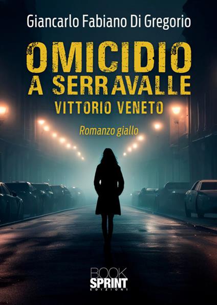 Omicidio a Serravalle - Giancarlo Fabiano Di Gregorio - copertina