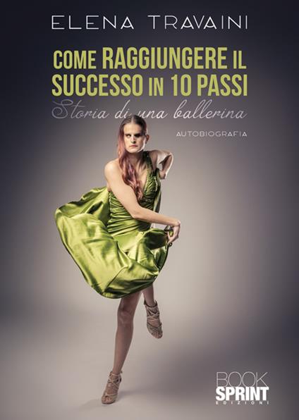 Come raggiungere il successo in 10 passi - Elena Travaini - copertina