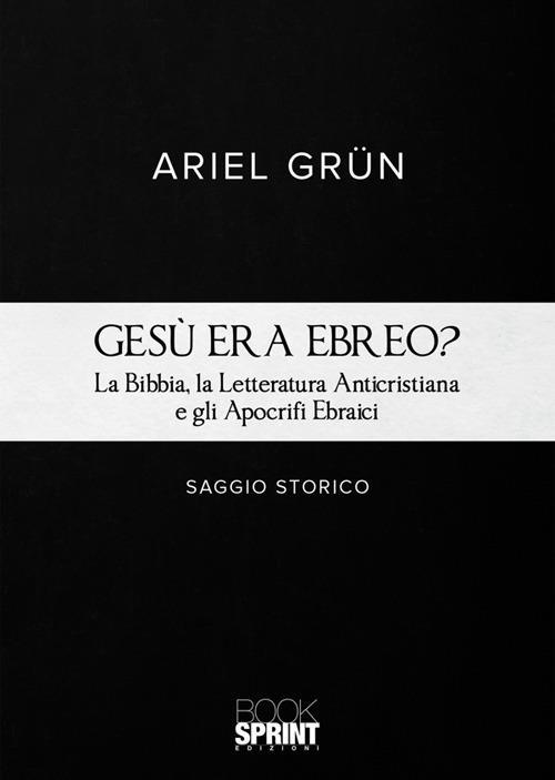 Gesù era ebreo? - Ariel Grün - copertina