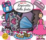 Oggi sono reginetta della festa. Con gadget