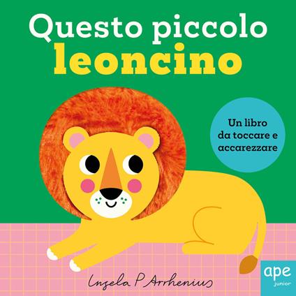 Questo piccolo leoncino. Ediz. illustrata - Ingela P. Arrhenius - copertina