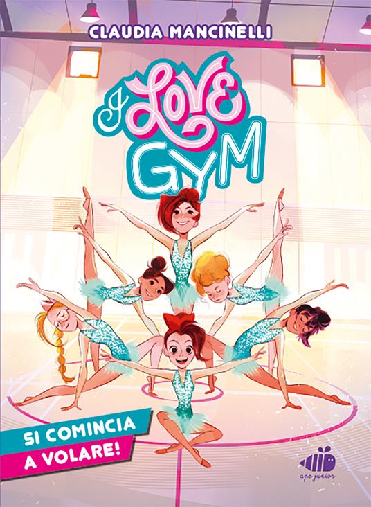 Si comincia a volare. I love gym - Claudia Mancinelli - copertina