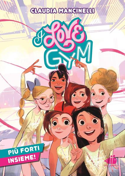 Più forti insieme! I love gym - Claudia Mancinelli - ebook