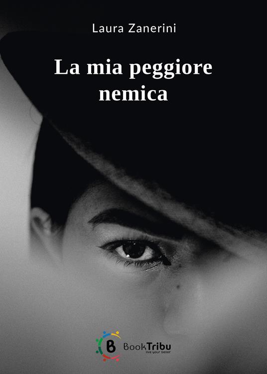 La mia peggiore nemica - Laura Zanerini - copertina