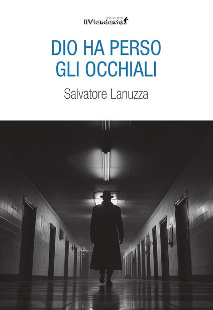 Dio ha perso gli occhiali - Salvatore Lanuzza - copertina
