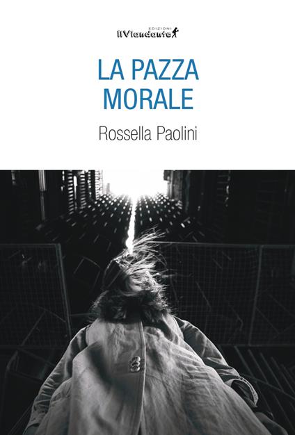 La pazza morale - Rossella Paolini - copertina
