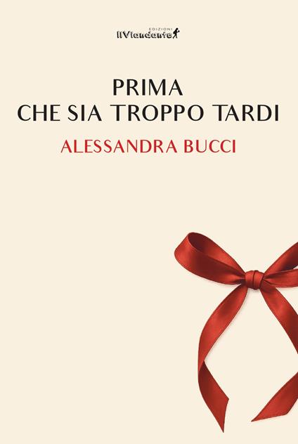 Prima che sia troppo tardi - Alessandra Bucci - copertina