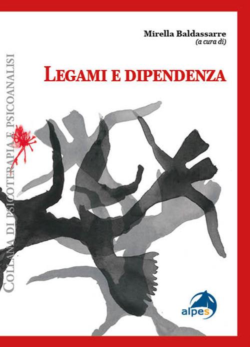 Legami e dipendenza - Mirella Baldassarre - copertina