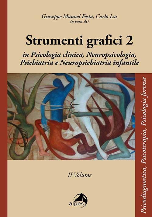 Strumenti grafici in psicologia clinica, neuropsicologia, psichiatria, neuropsichiatria infantile. Vol. 2 - copertina