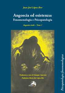Libro Angoscia ed esistenza: fenomenologia e psicopatologia. Angustia vitale. Vol. 1 Juan José Lopez-Ibor
