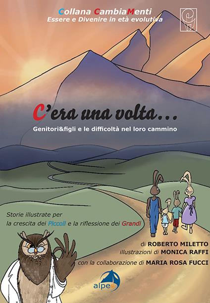 C’era una volta…. Genitori&figli e le difficoltà nel loro cammino - Roberto Miletto,Maria Rosa Fucci - copertina