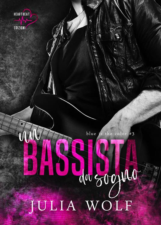Un bassista da sogno. Blue is the color. Vol. 3 - Julia Wolf - ebook