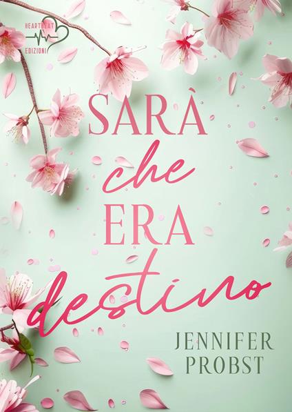 Sarà che era destino - Jennifer Probst - copertina